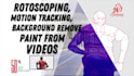 rotoscoping, motion tracking, background remove, screen replacement from videos