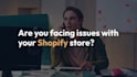 fix shopify bugs and create custom solutions quickly