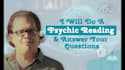 do a psychic reading and answer your questions