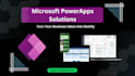 build powerapps solutions for your business