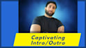 construct an eye catching intro or outro video