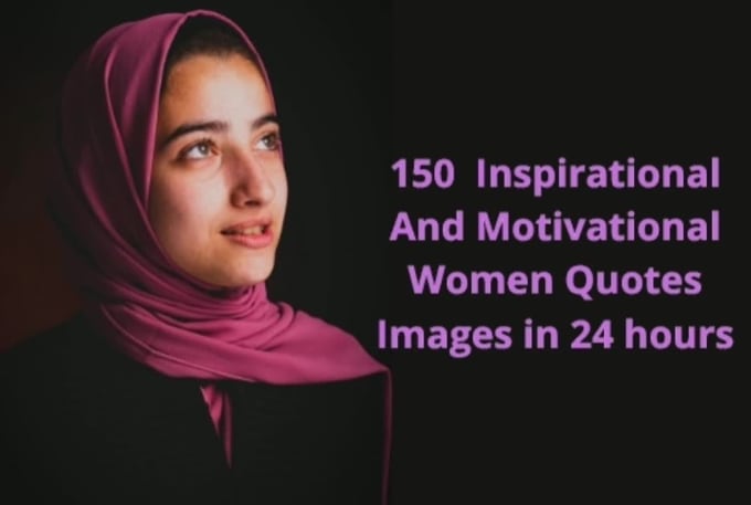 Hire a freelancer to design 150  inspirational and motivational women quote with logo in 24 hours