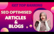 write best top ranking SEO optimised blogs and articles