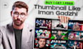 make thumbnail like iman gadzhi in 1 day