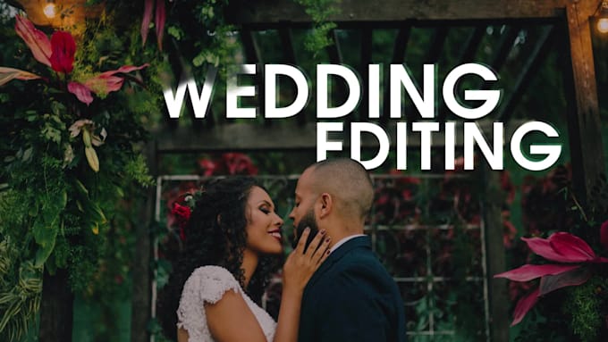do wedding video editing