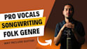 sing and write lyrics for your folk song