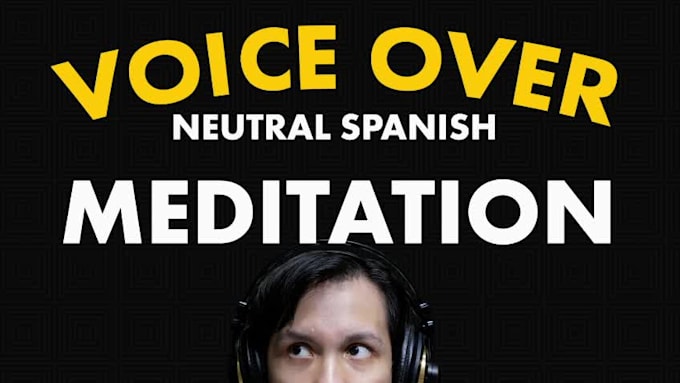 record voice over for meditation in spanish