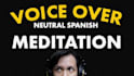 record voice over for meditation in spanish