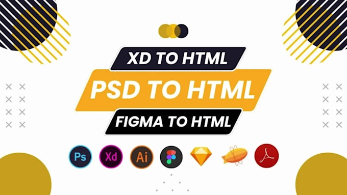 do PSD to HTML, figma to HTML, xd to HTML, sketch to HTML conversion