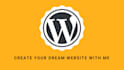 create your dream website with wordpress
