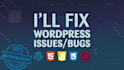 fix wordpress website issues, errors, bugs, HTML CSS, elementor pro expert help