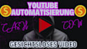 machen sie youtube automatisierung gesichtsloses video