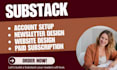 professionally set up and manage your substack newsletter