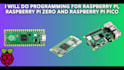 do programming for raspberry pi, raspberry pi zero and raspberry pi pico