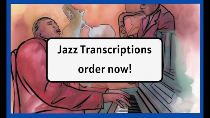 do a music transcription of any jazz, blues, or pop piece or solo