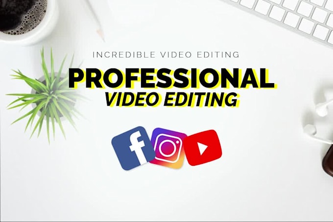 do youtube,instagram and facebook video editing