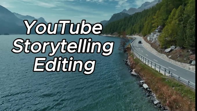 storytelling and engaging video editing for youtube