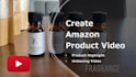 create a video for your amazon product listing