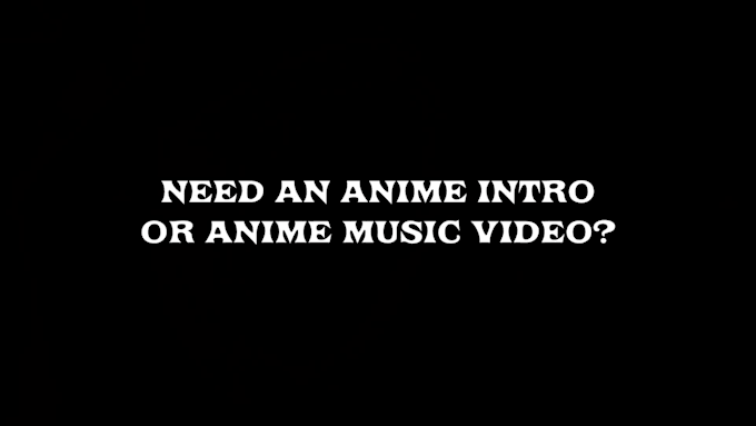 create an anime edit, intro, outro or tik tok edit