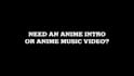 create an anime edit, intro, outro or tik tok edit