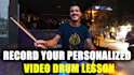 record your personalized video drum lesson