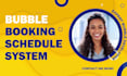 develop booking system appointment app scheduling system as bubble developer