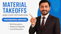perform material takeoffs expert and construction cost estimation