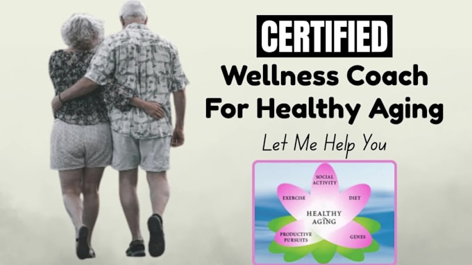 be your wellness coach for healthy aging