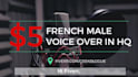 record any french male voiceover in hq