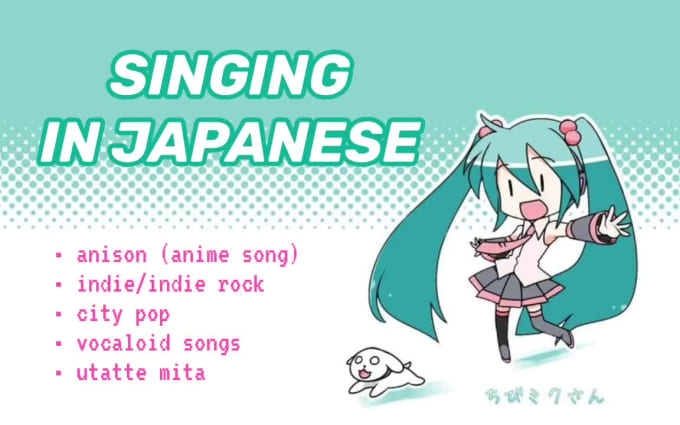 Sing in japanese in an anison style by Mekkuya | Fiverr