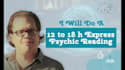 deliver an urgent psychic reading between 6 to 18 hours