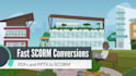 convert powerpoint or PDF to scorm, fast