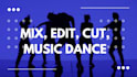 mix, combine songs, edit, cut, mashup for dances, weddings