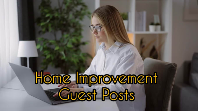 do high da home improvement guest post on high traffic website