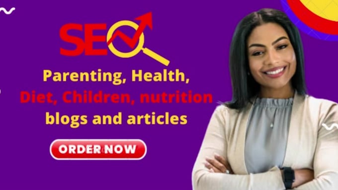 Write Parenting, Health, Nutrition, Diet, and Children Blogs and Articles