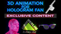 create 3d animation for spinning hologram fan display