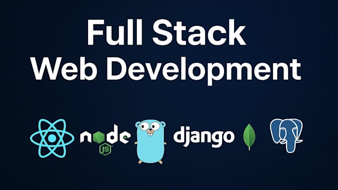 do custom full stack development in django, nodejs, golang