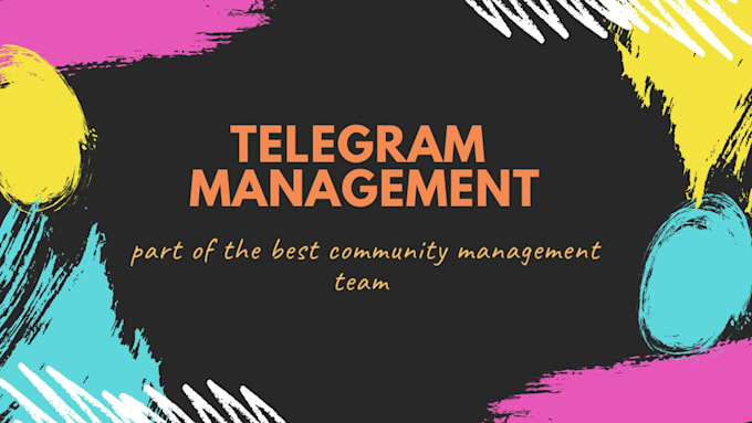 be your community manager on telegram, discord, chan marketing