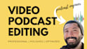 deliver video podcast editing for your zoom recording, meeting, or interview
