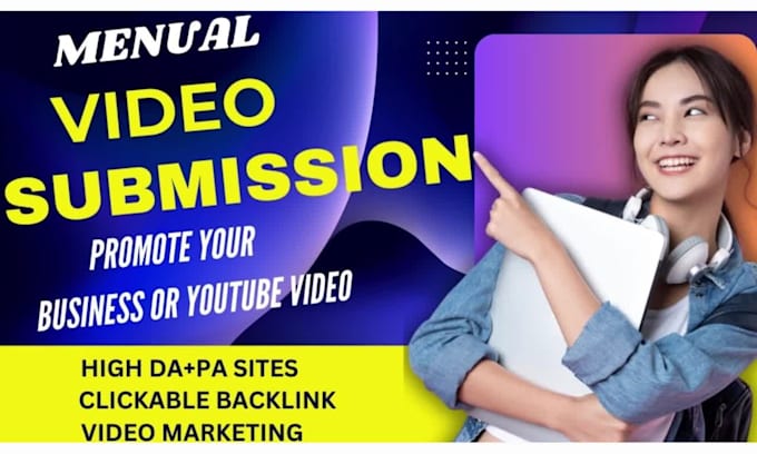 do perfectly manual video submission on high da pa sites
