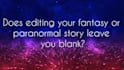 content edit 10,000 words of a paranormal or fantasy story