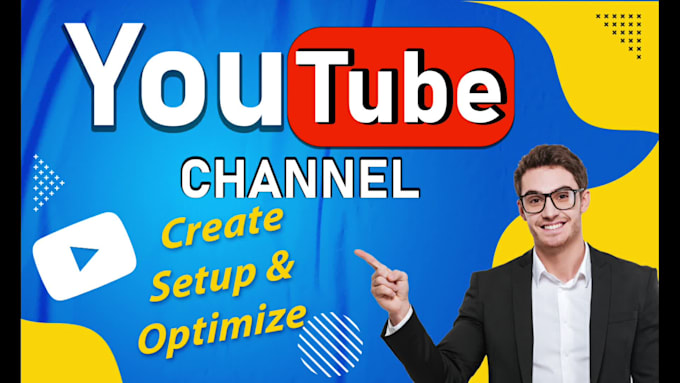 Basic Create Setup Create, setup, optimize and new youtube channel for you by Rasel01611 ...