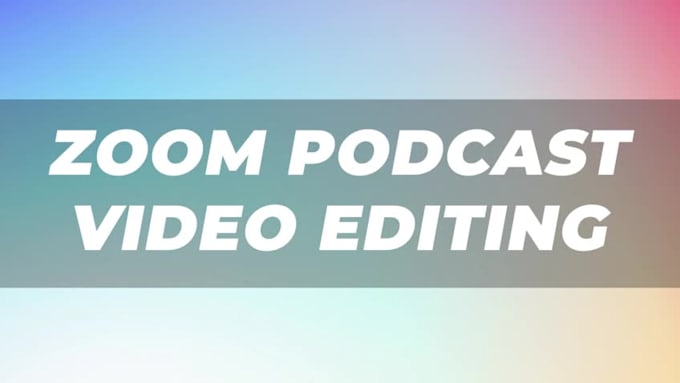 edit your zoom recording or interview into a video podcast