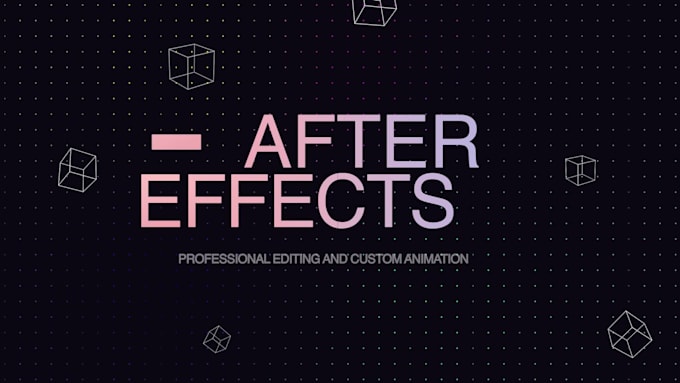 edit any after effects template or make a custom animation