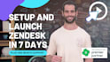 setup, configure and implement zendesk in 7 days or less