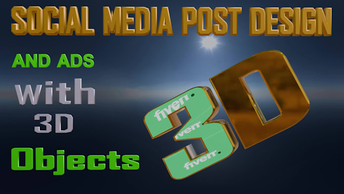create social media post design, ads and animated banner with 3d objects