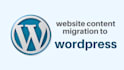 do website content migration to wordpress, content upload