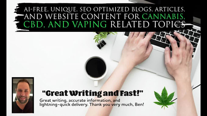 write SEO optimized and unique cbd, marijuana, and vaping articles and blogs