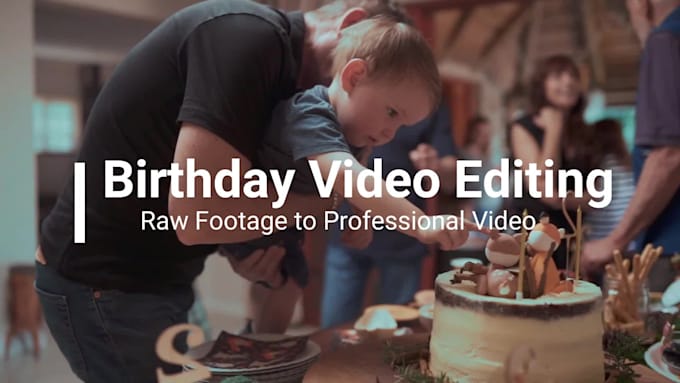 do birthday video editing within 24 hours