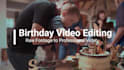 do birthday video editing within 24 hours